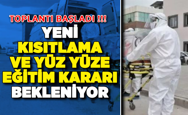 Kabine Toplantısı Başladı ! Yeni Kısıtlamalar ve Yüz Yüze ...