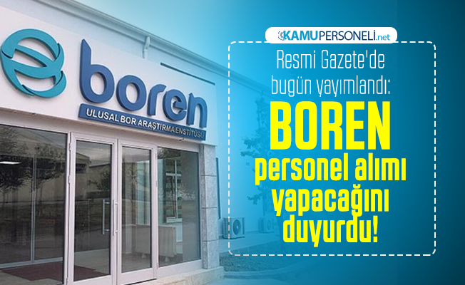 Ulusal Bor Araştırma Enstitüsü (BOREN) memur alımı yapacak! Başvuru şartları ve diğer detaylar