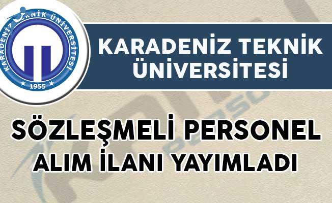 Karadeniz Teknik Üniversitesi Sözleşmeli Personel Alım İlanı 