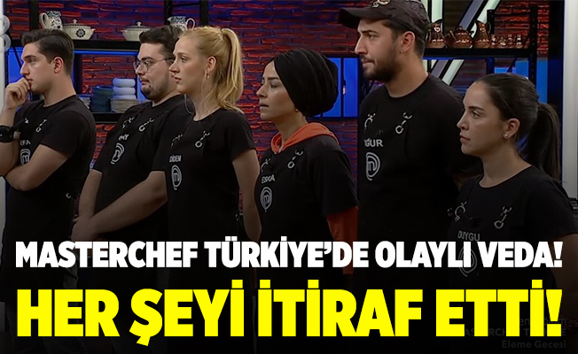 Olaylı veda! Her şeyi itiraf etti! MasterChef Türkiye ...