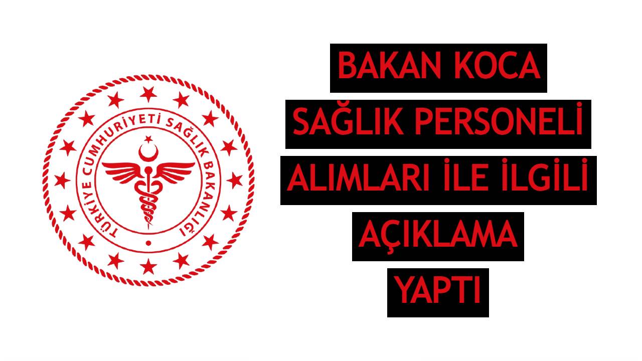 Saglik Bakanligi Personel Alimlari Ne Zaman Yapilacak Bakan Koca Acikladi Saglik Bakanligi Personel Alimlari Ne Zaman Yapilacak Bakan Koca Acikladi