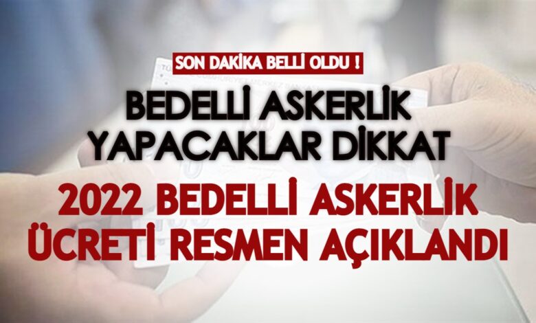 Bedelli Askerlik Yapacakları Ilgilendiriyor! 2022 Bedelli Askerlik ...