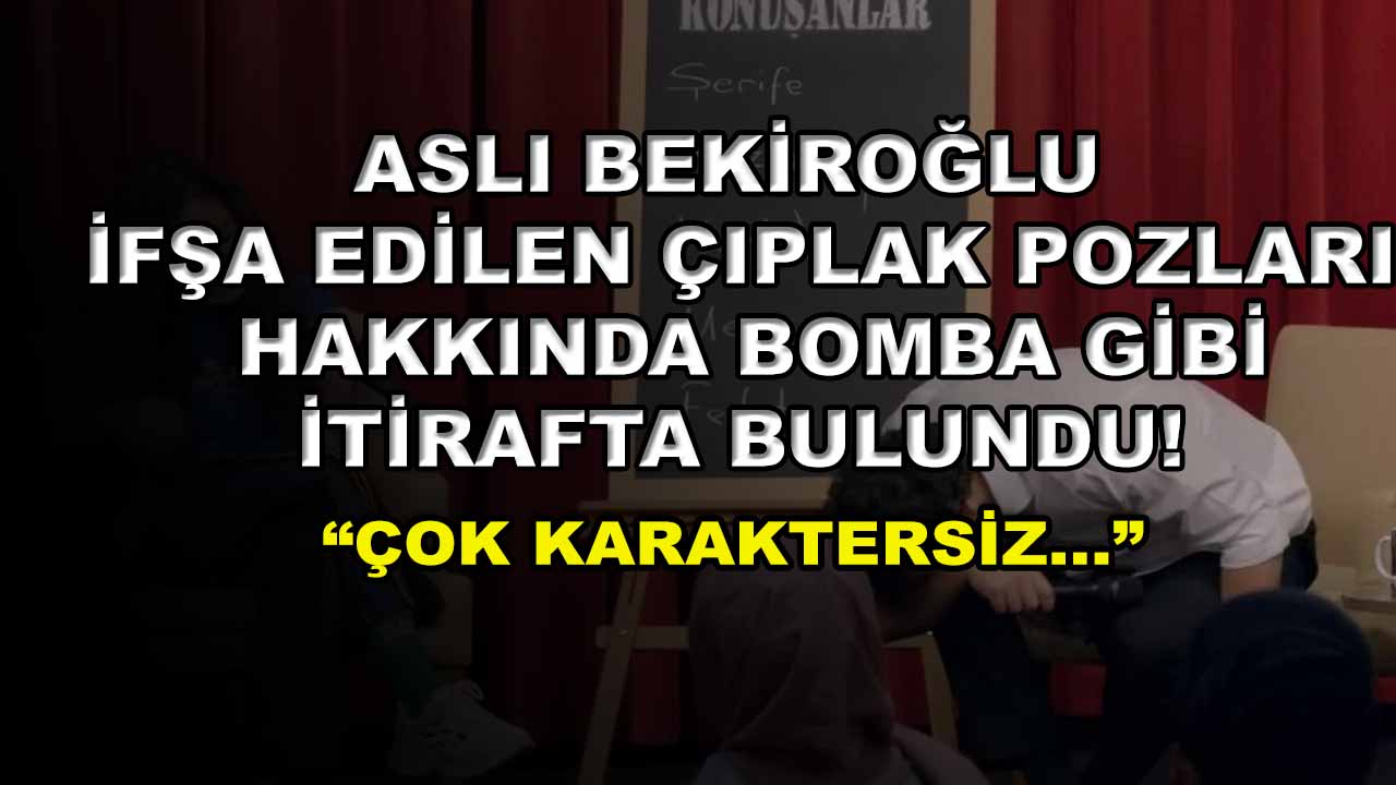 Aslı Bekiroğlu ifşa edilen çıplak pozları hakkında bomba gibi itirafta  bulundu! “Çok karaktersiz…”